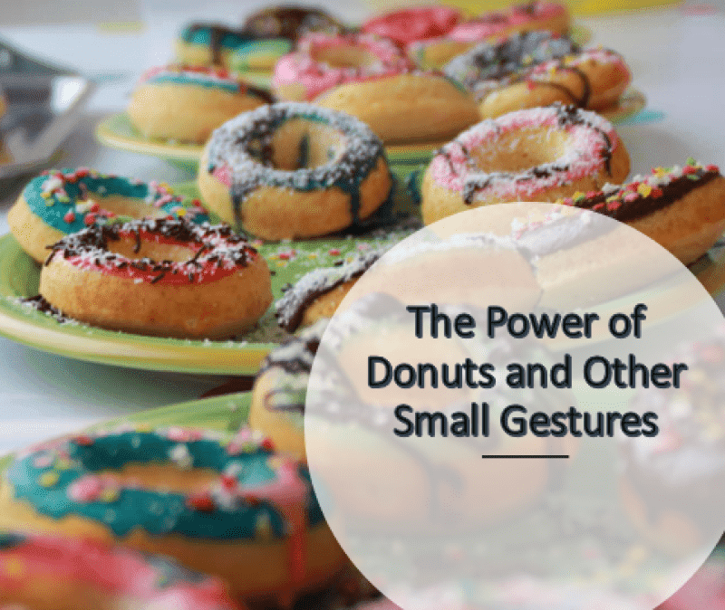 Donuts, Fishing Stories, and Other Small Gestures: Ingredients for Meaningful Connections